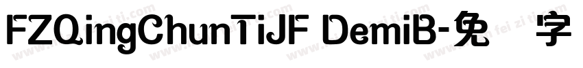 FZQingChunTiJF DemiB字体转换